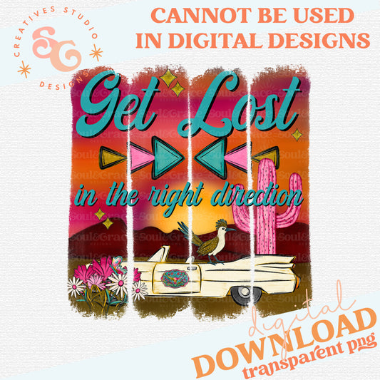 GET LOST IN THE RIGHT DIRECTION