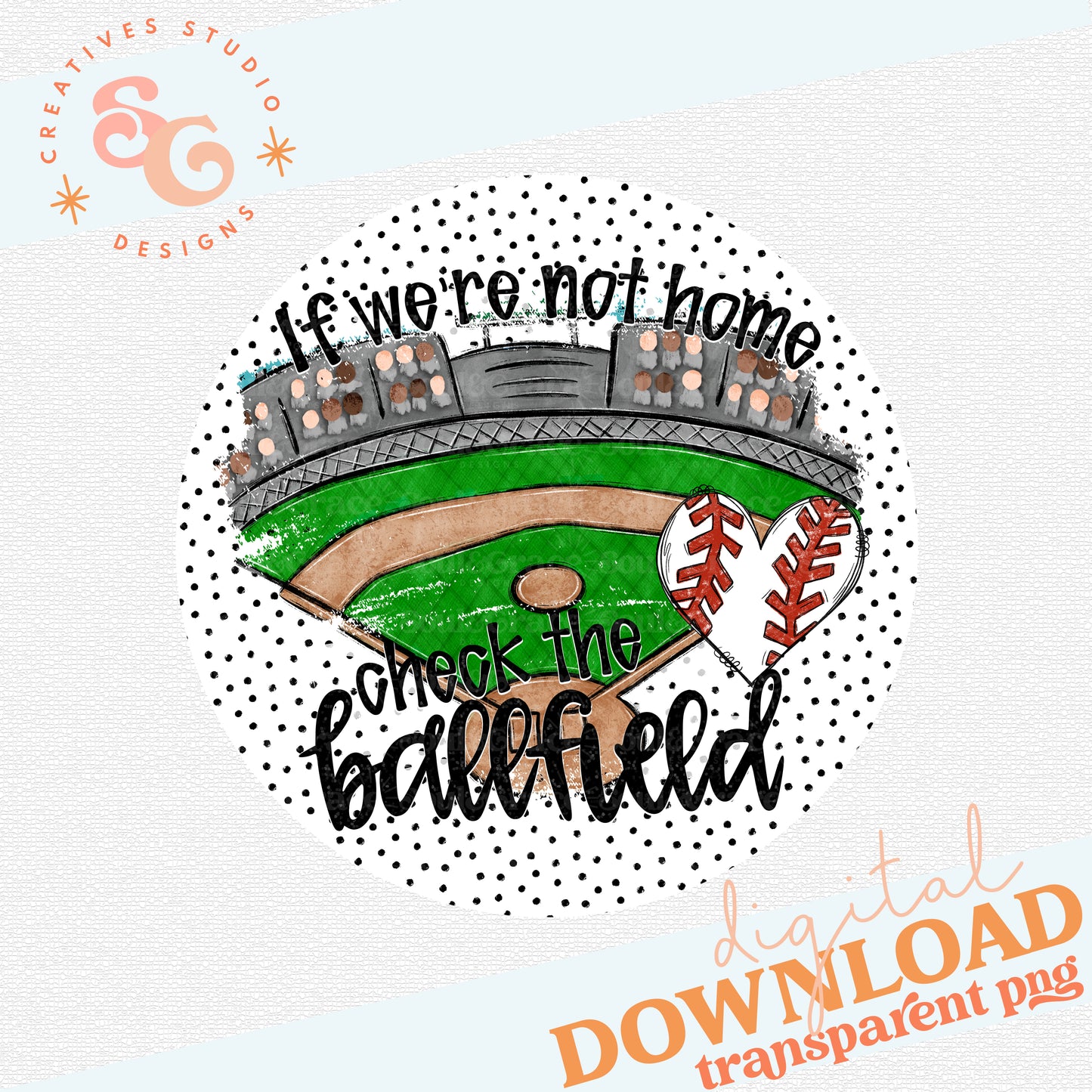 IF WE'RE NOT HOME CHECK THE BALLFIELD BASEBALL DH