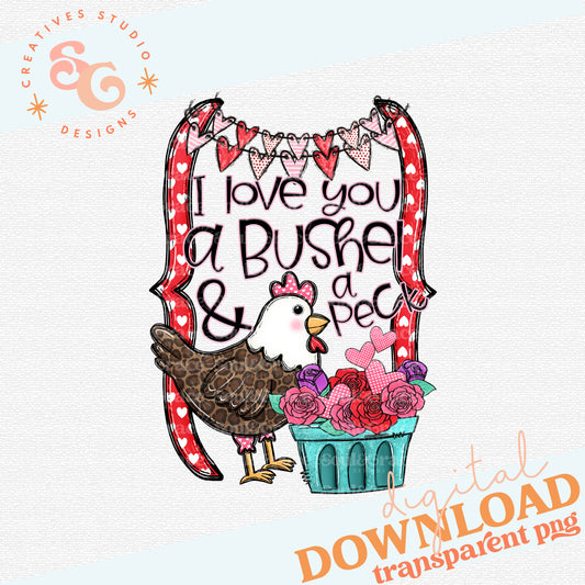 I Love You a Bushel and A Peck