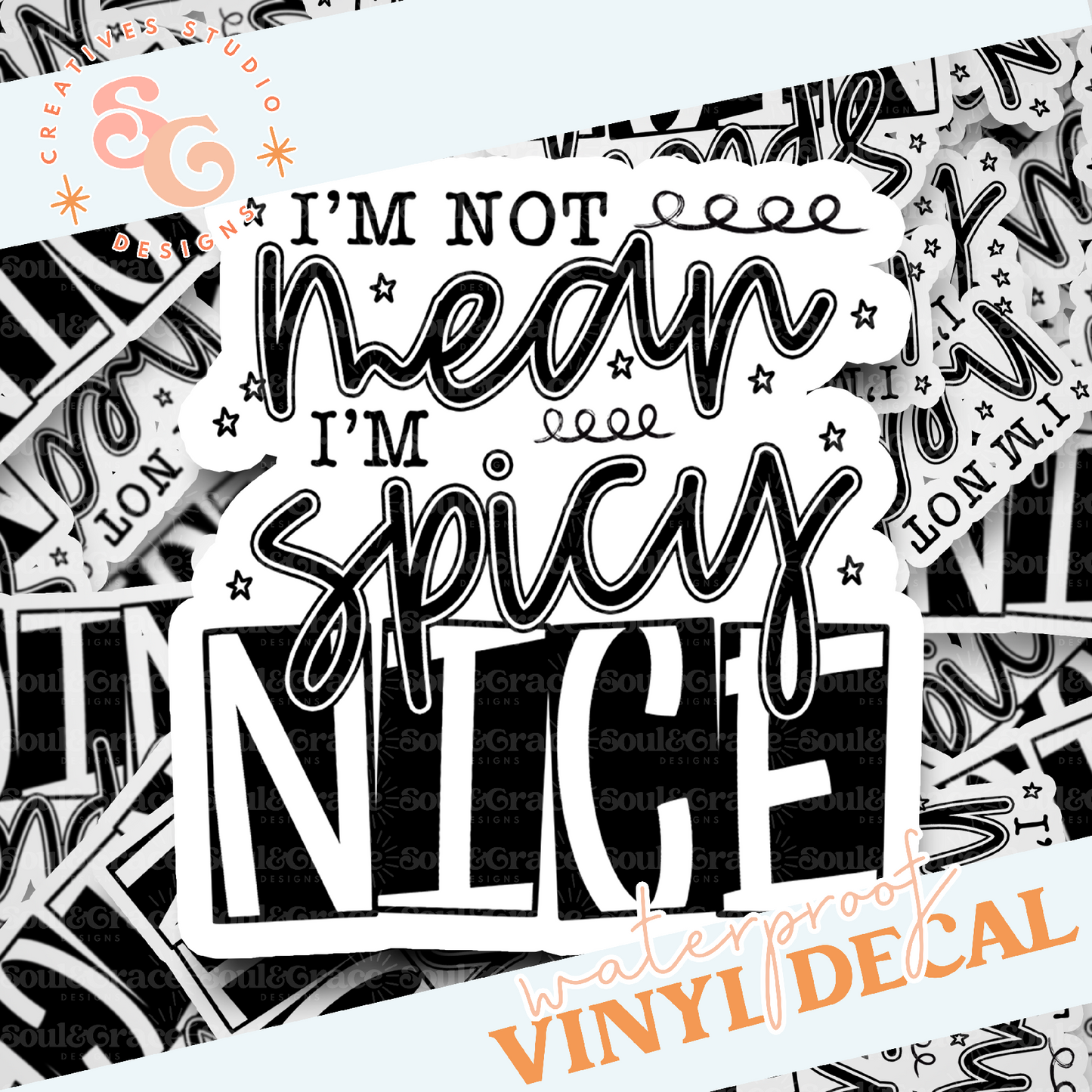 I'm Not Mean, I'm Spicy Nice Vinyl Decal