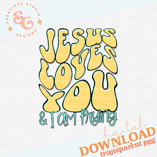 Jesus Loves You & I am Trying