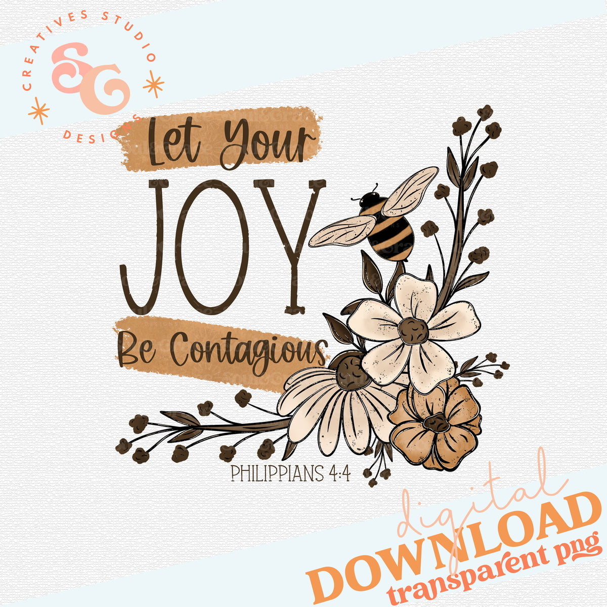 LET YOUR JOY BE CONTAGIOUS