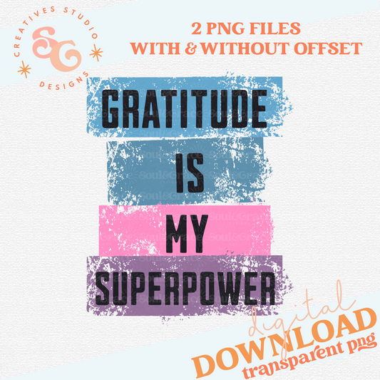 GRATITUDE IS MY SUPER POWER