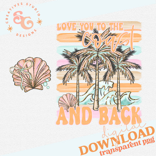 LOVE YOU TO THE COAST AND BACK