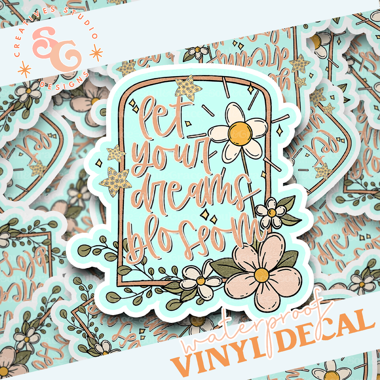 Let Your Dreams Blossom Vinyl Decal