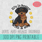 Life is Better With A Dog - Rottweiler