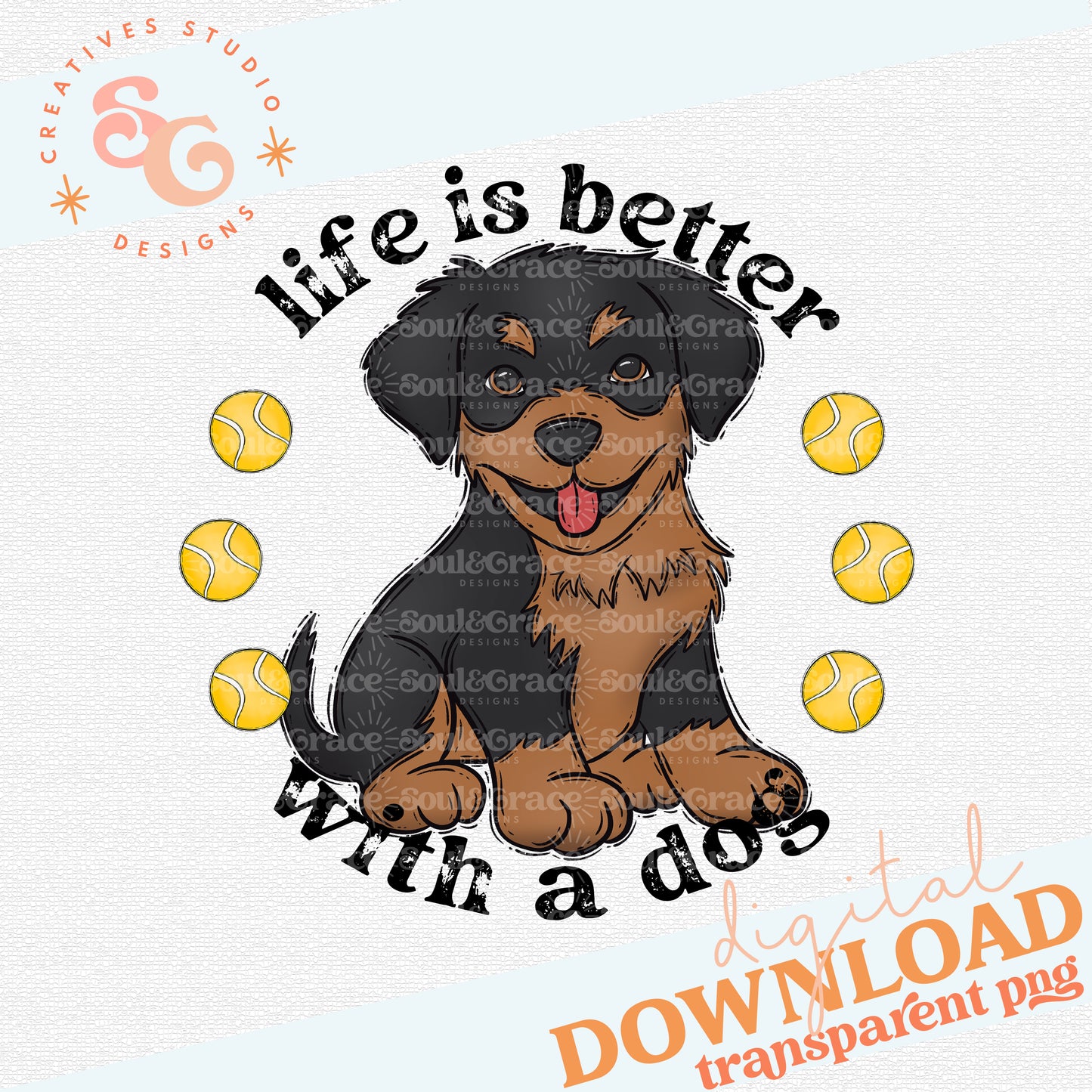 Life is Better With A Dog - Rottweiler