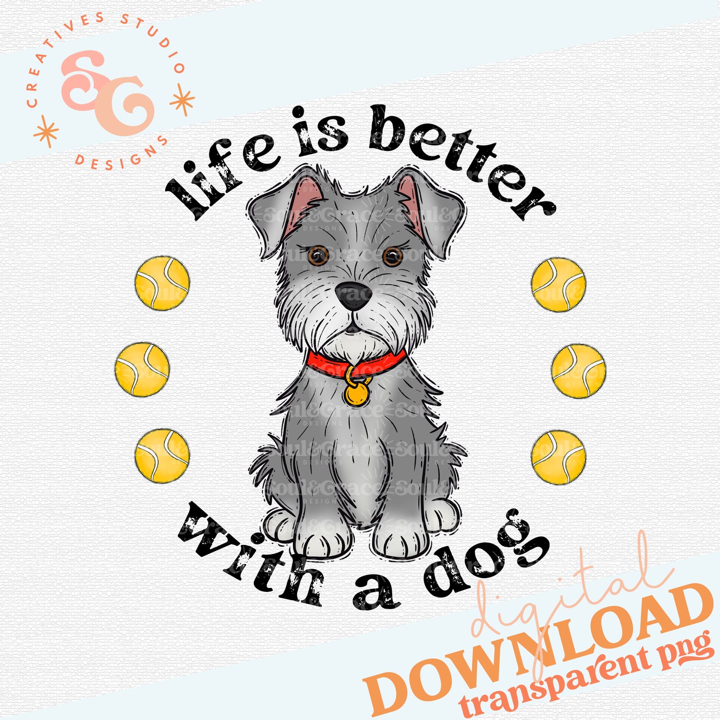 Life is Better With A Dog - Schnauzer