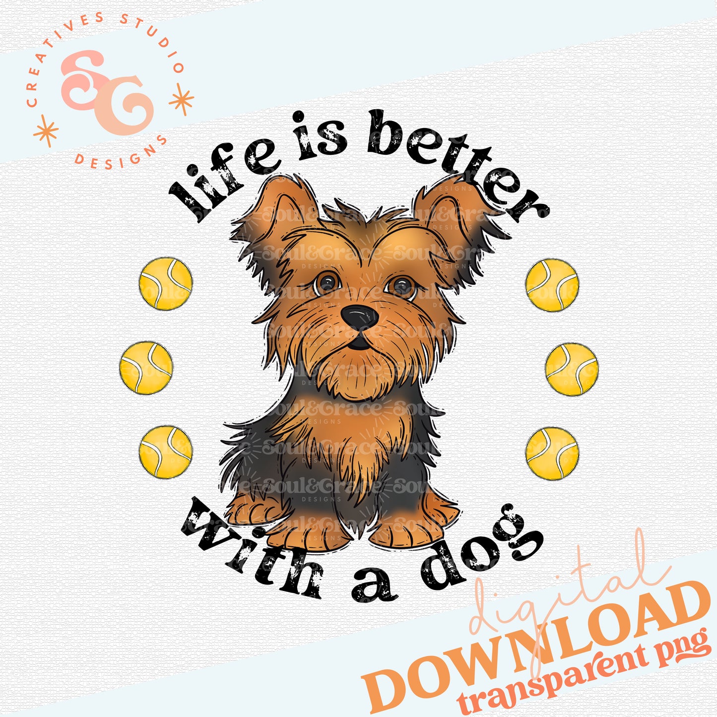 Life is Better With A Dog - Yorkie