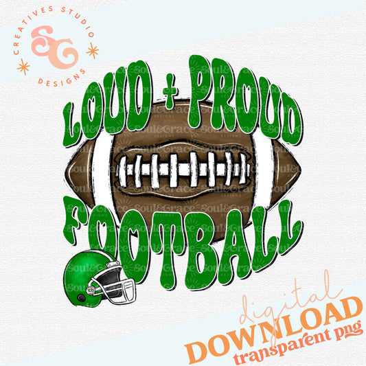 Loud & Proud Football [BLANK - ADD A NAME] - Green