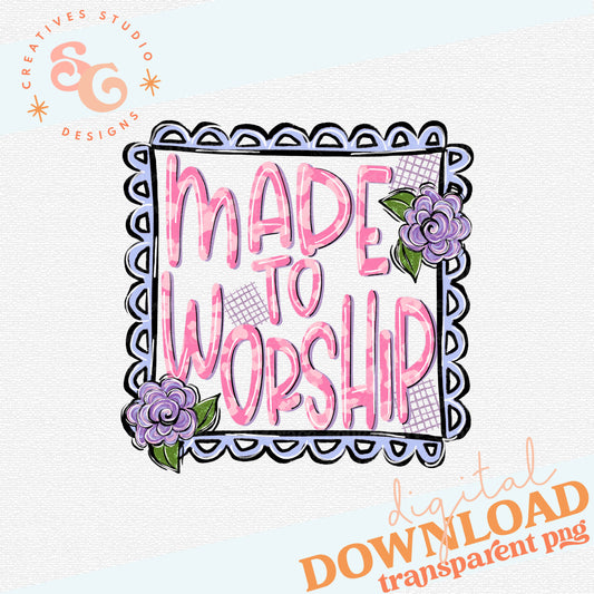 MADE TO WORSHIP
