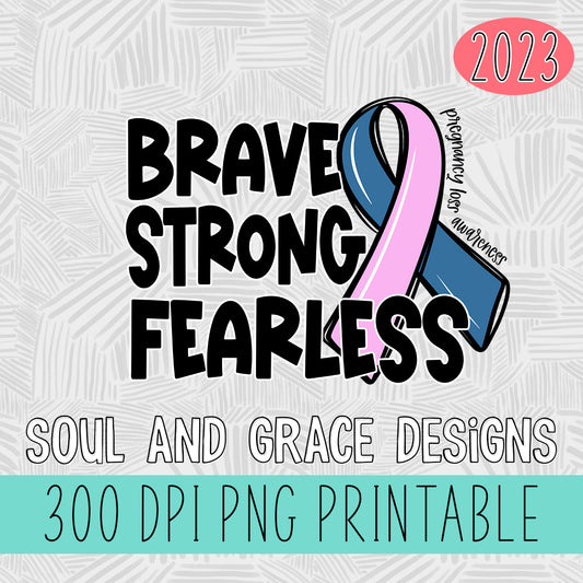 Strong Brave Fearless - Pregnancy Loss Awareness