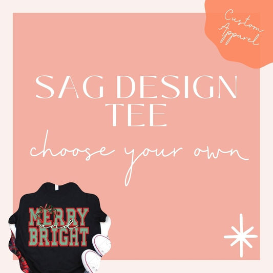 Choose Your Own SAG Design TEE
