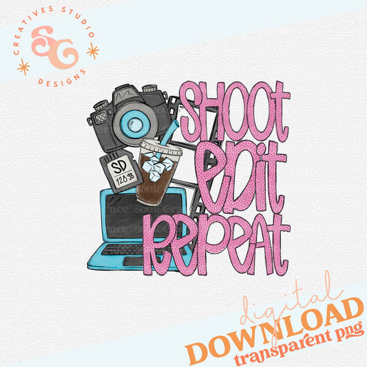 SHOOT EDIT REPEAT