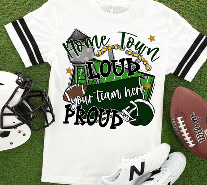 Home Town Loud Mascot Proud DARK GREEN