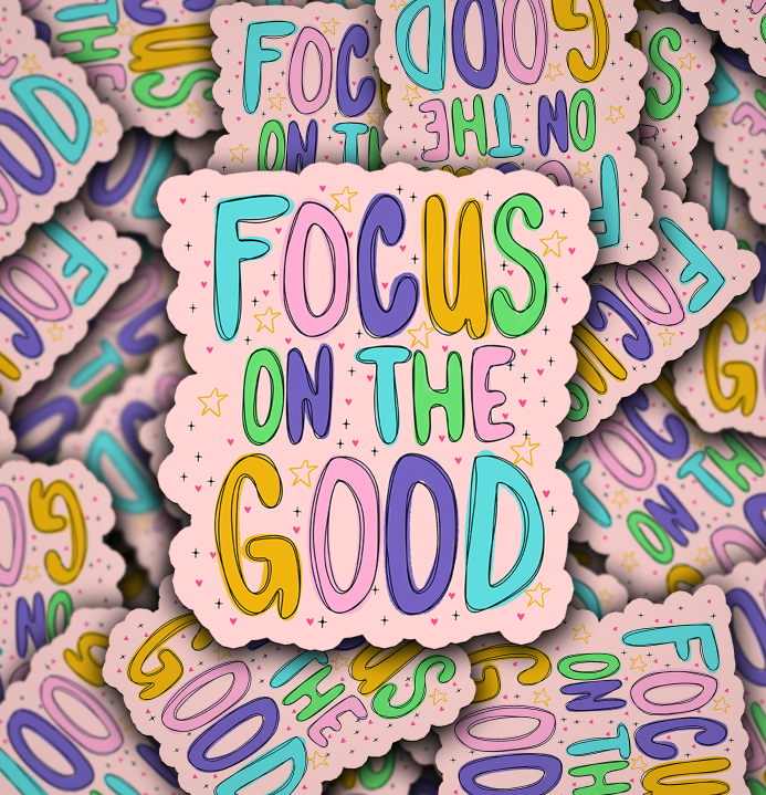 FOCUS ON THE GOOD