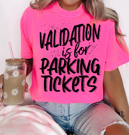 VALIDATION IS FOR PARKING TICKETS