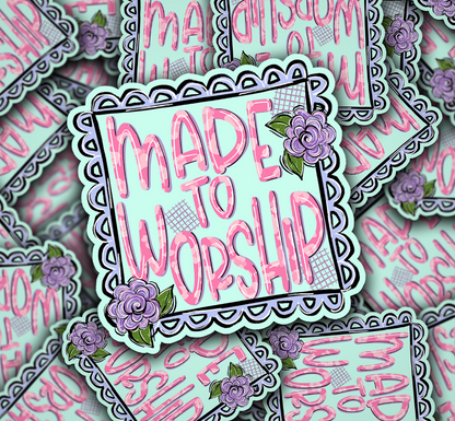 MADE TO WORSHIP