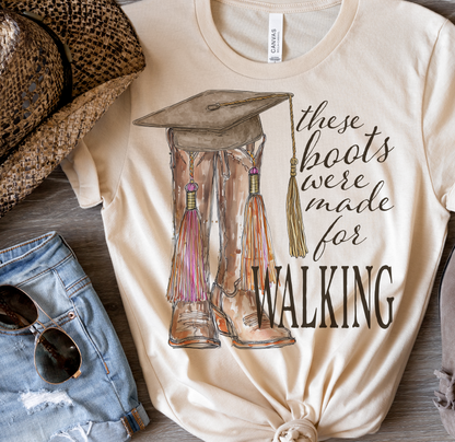 THESE BOOTS WERE MADE FOR WALKING - COWGIRL GRADUATION