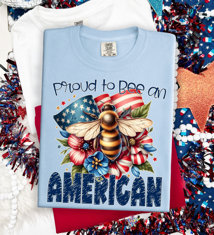 PROUD TO "BEE" AN AMERICAN