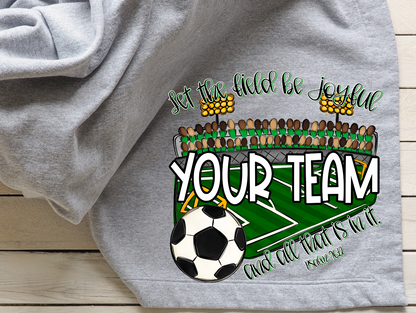 LET THE FIELD BE JOYFUL AND ALL THAT IS IN IT - SOCCER
