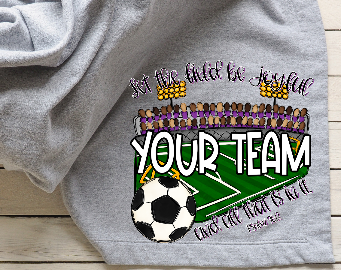 LET THE FIELD BE JOYFUL AND ALL THAT IS IN IT - SOCCER