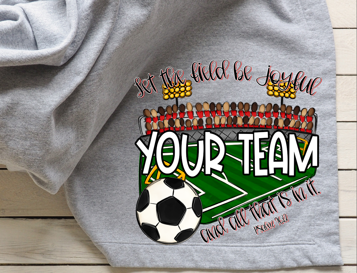 LET THE FIELD BE JOYFUL AND ALL THAT IS IN IT - SOCCER