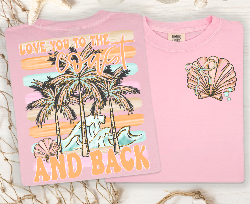 LOVE YOU TO THE COAST AND BACK