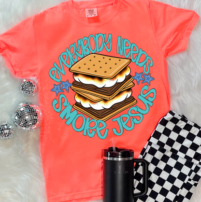 EVERYBODY NEEDS SMORE JESUS