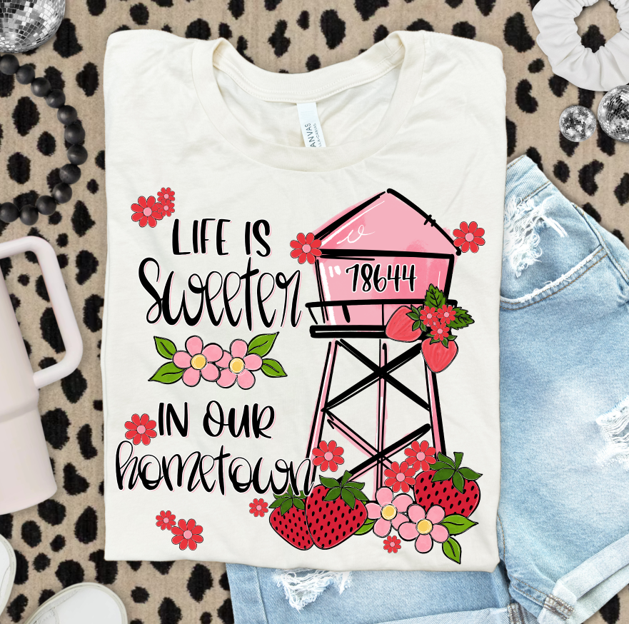 LIFE IS SWEETER IN OUR HOMETOWN