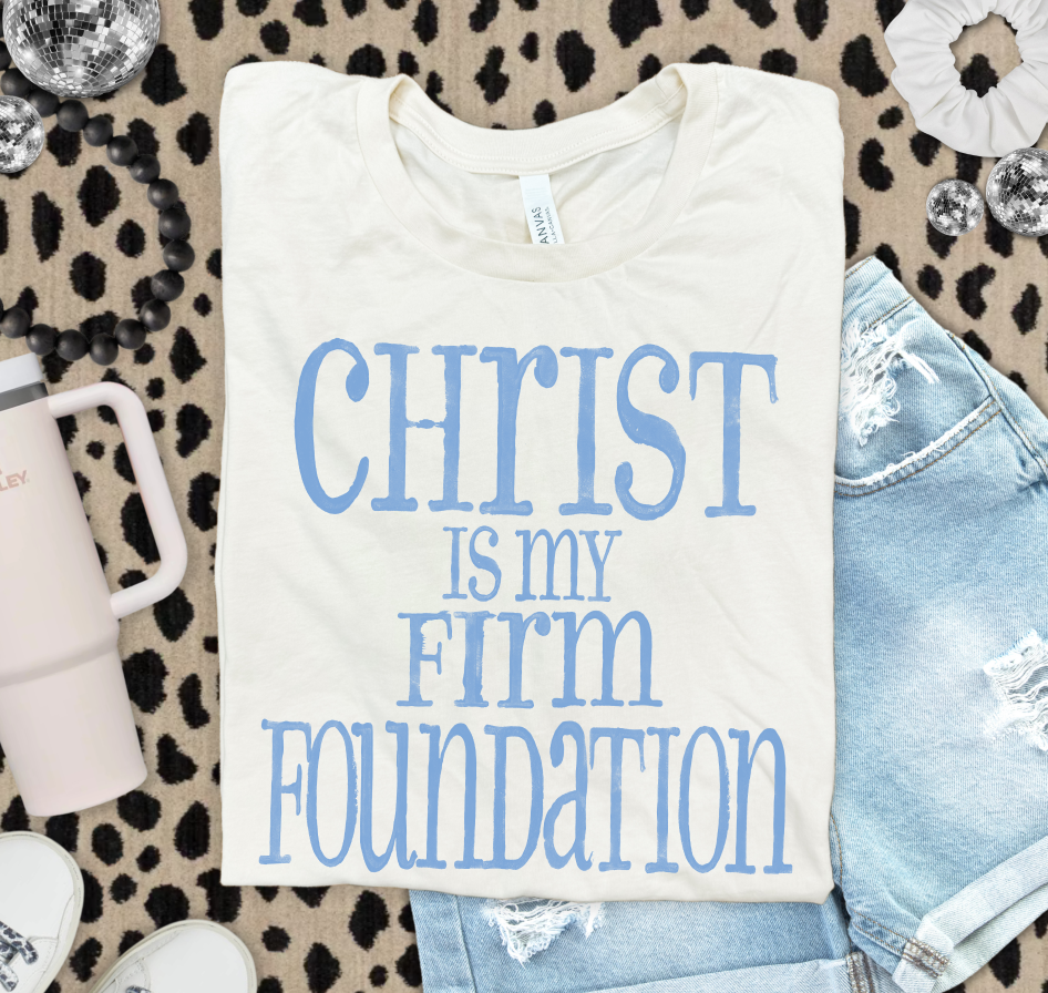 CHRIST IS MY FIRM FOUNDATION