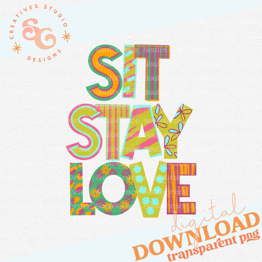 Sit  Stay  Love Colorful