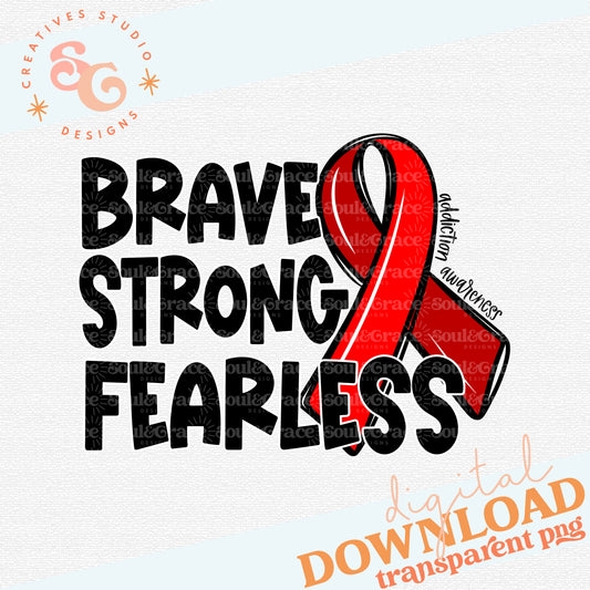 Strong Brave Fearless - Addiction Awareness