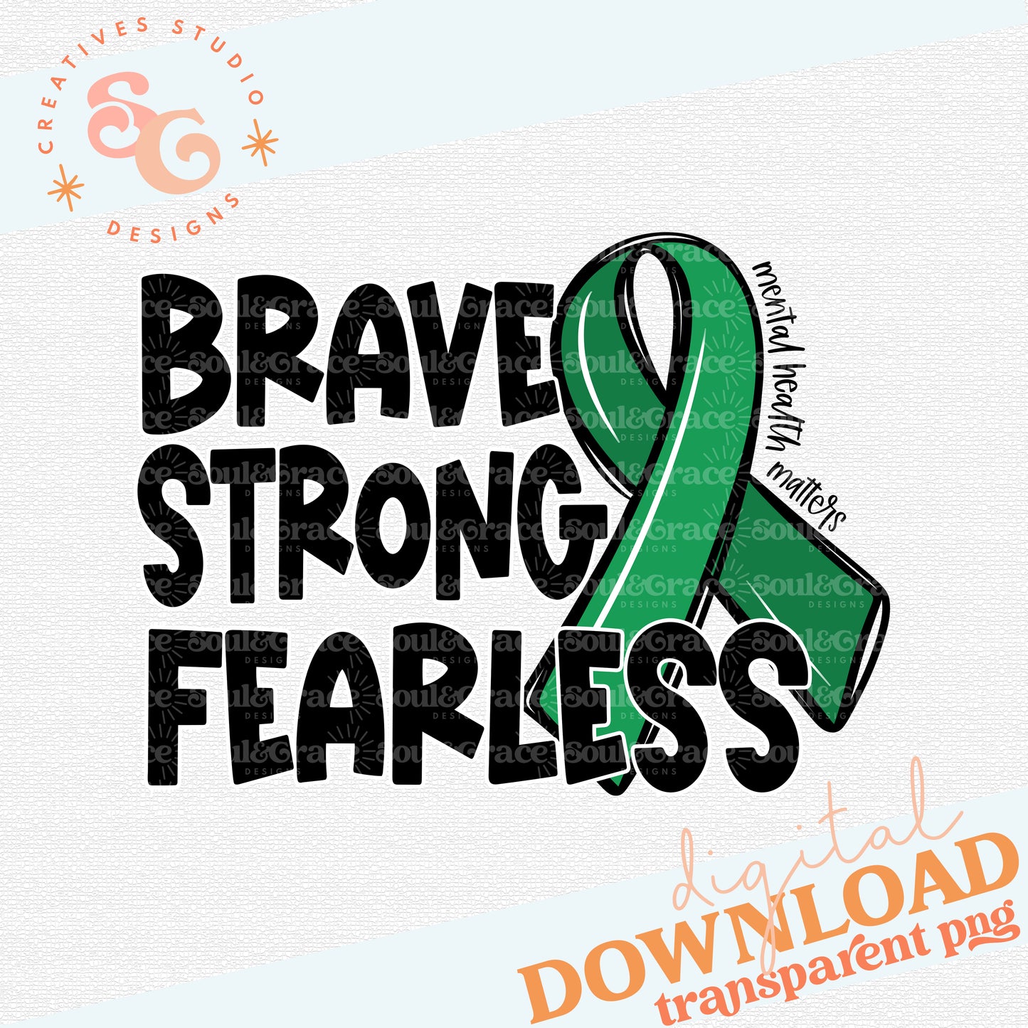 Strong Brave Fearless - Mental Health Awareness