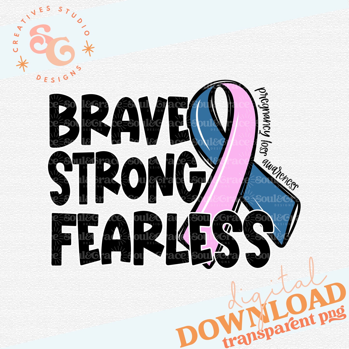 Strong Brave Fearless - Pregnancy Loss Awareness