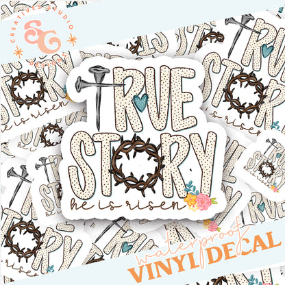 TRUE STORY HE IS RISEN STICKER VINYL DECAL