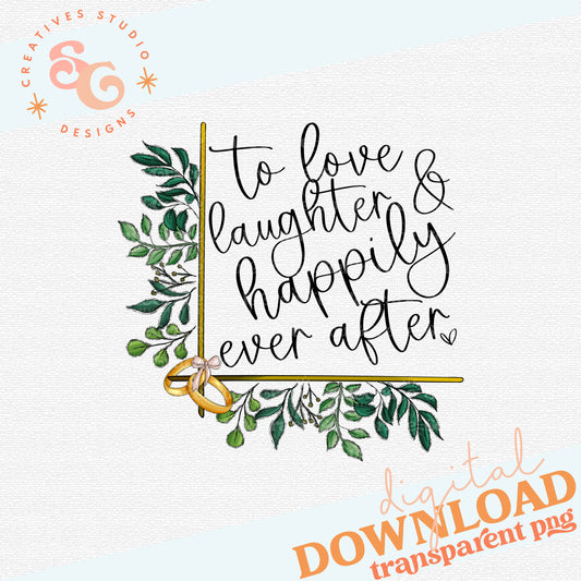 To Love Laughter & Happily Ever After