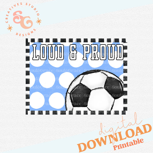 Loud & Proud Yard Sign Template SOCCER [sized at 24 x 18]