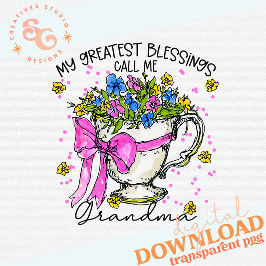 MY GREATEST BLESSINGS CALL ME GRANDMA