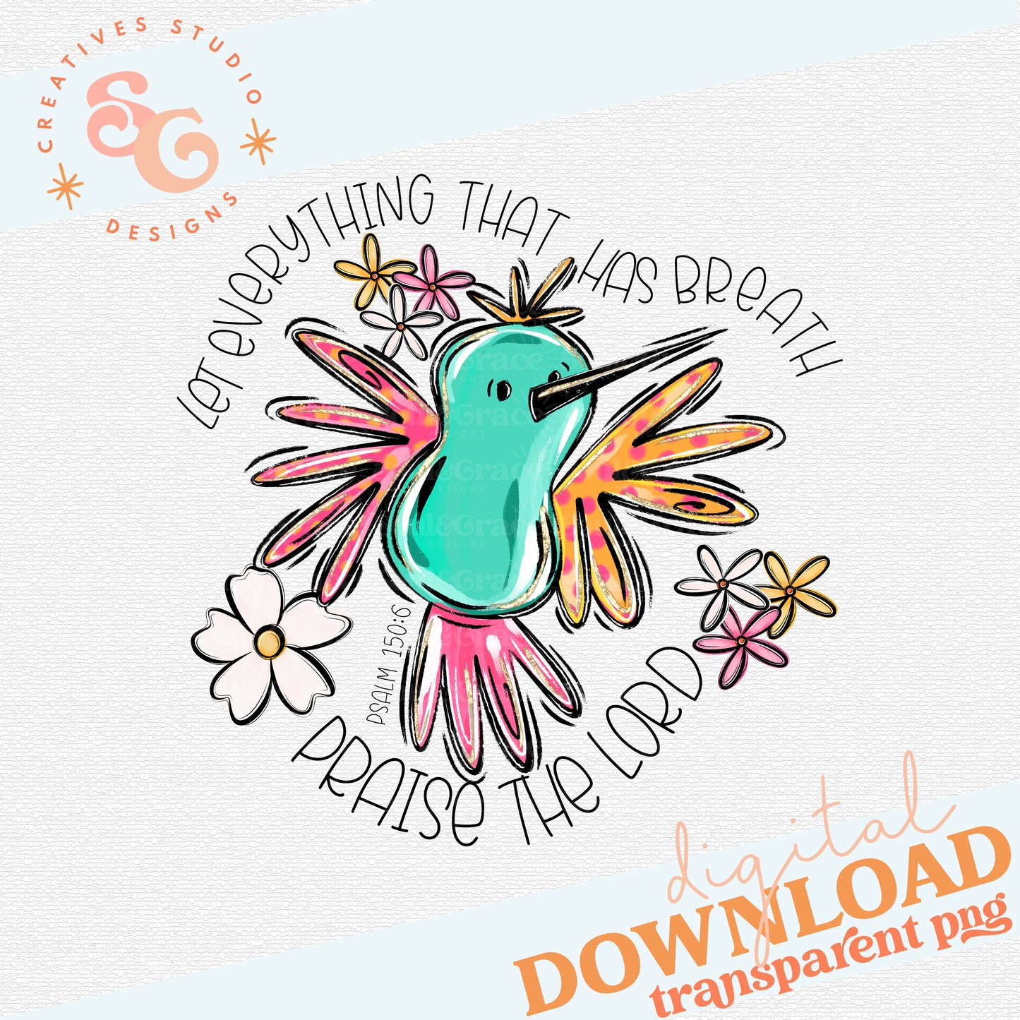 Let Everything That Has Breath Praise the Lord Psalm 120:6