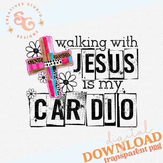 WALKING WITH JESUS IS MY CARDIO