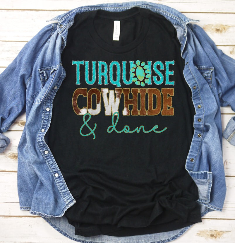 Turquoise Cowhide & Done