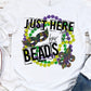 Just Here for the Beads Mardi Gras Design