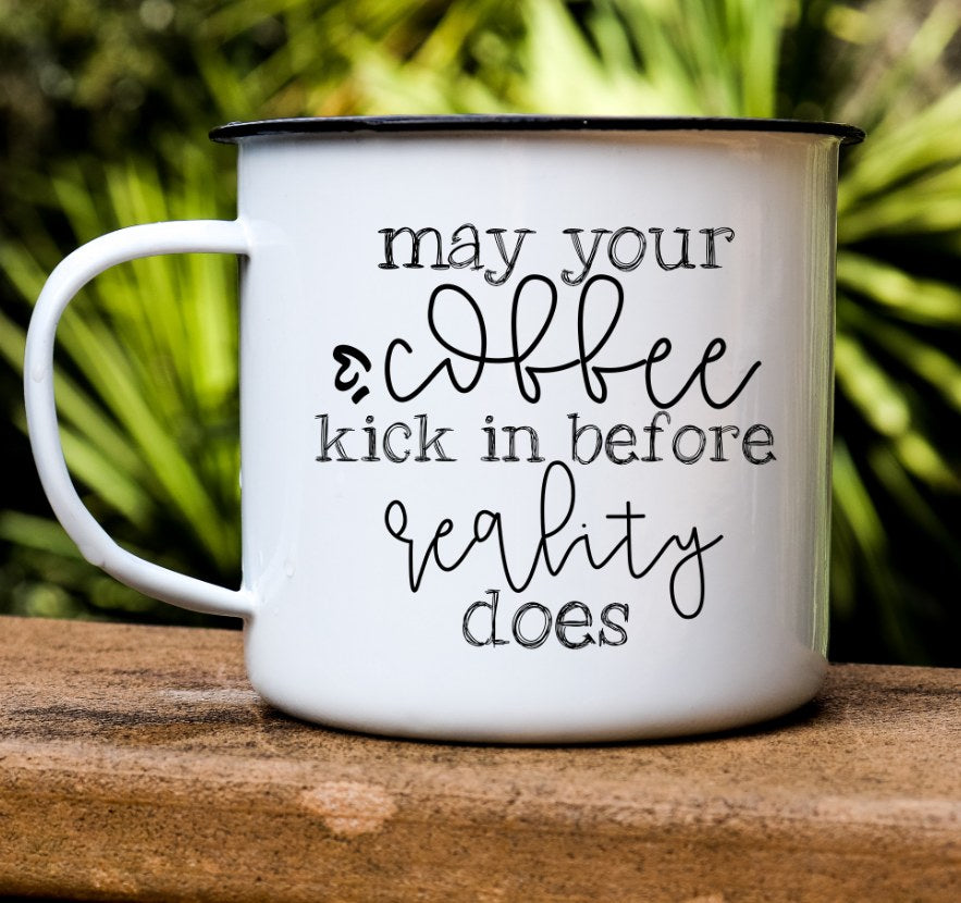 May Your Coffee Kick in Before Reality Does