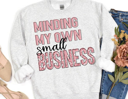 Minding My Own Small Business - Multiple Colors to Choose From