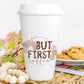 But First Coffee Print & Cut Sticker