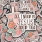 All I Need is Jesus and Iced Tea - Print & Cut Sticker