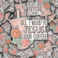 All I Need is Jesus and Iced Coffee - Print & Cut Sticker