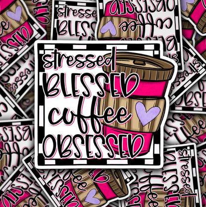 Stressed Blessed Coffee Obsessed [Print and Cut Design]