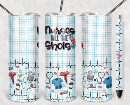 Nurses Call the Shots Sublimation Tumbler Wrap with BONUS Pen Wrap [20 oz Tumbler]
